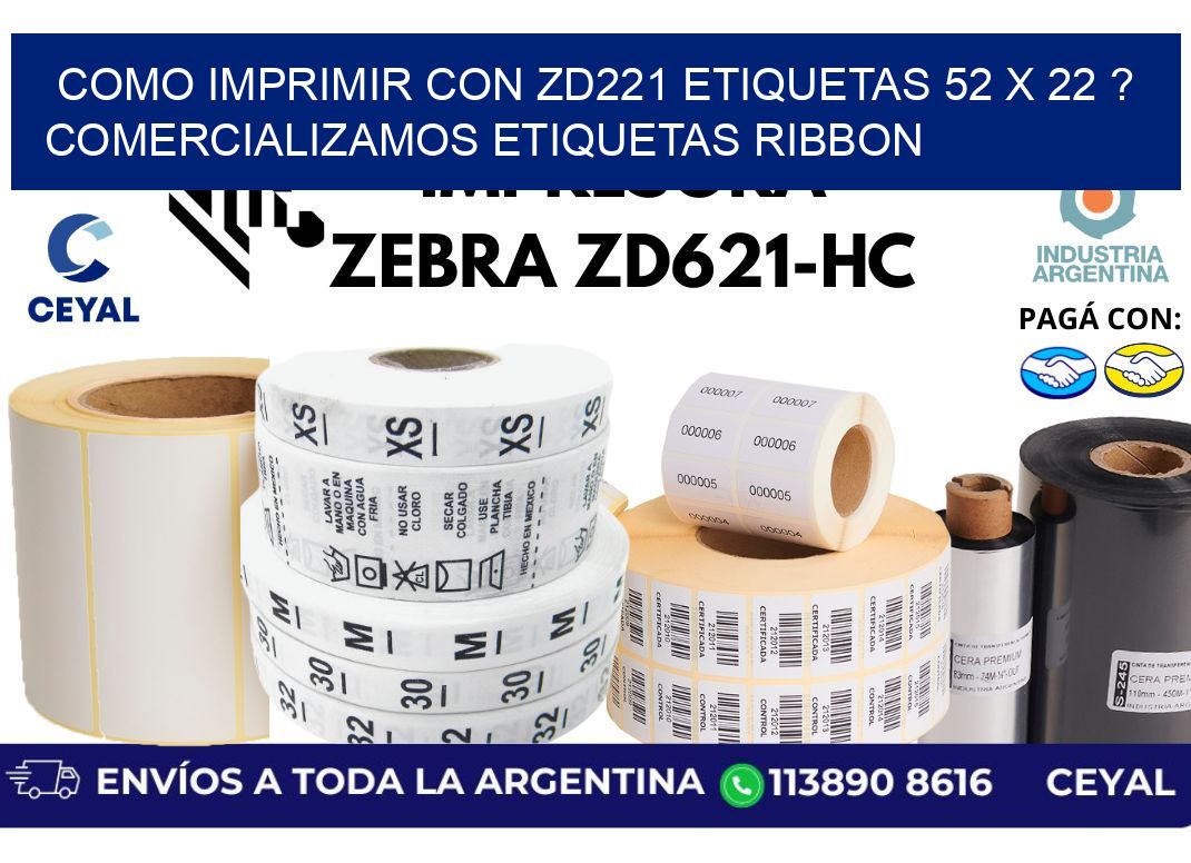 como imprimir con zd221 etiquetas 52 x 22 ? Comercializamos etiquetas ribbon