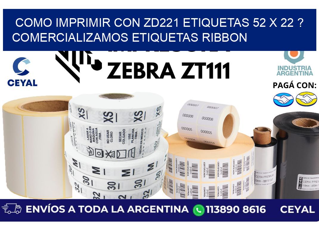 como imprimir con zd221 etiquetas 52 x 22 ? Comercializamos etiquetas ribbon