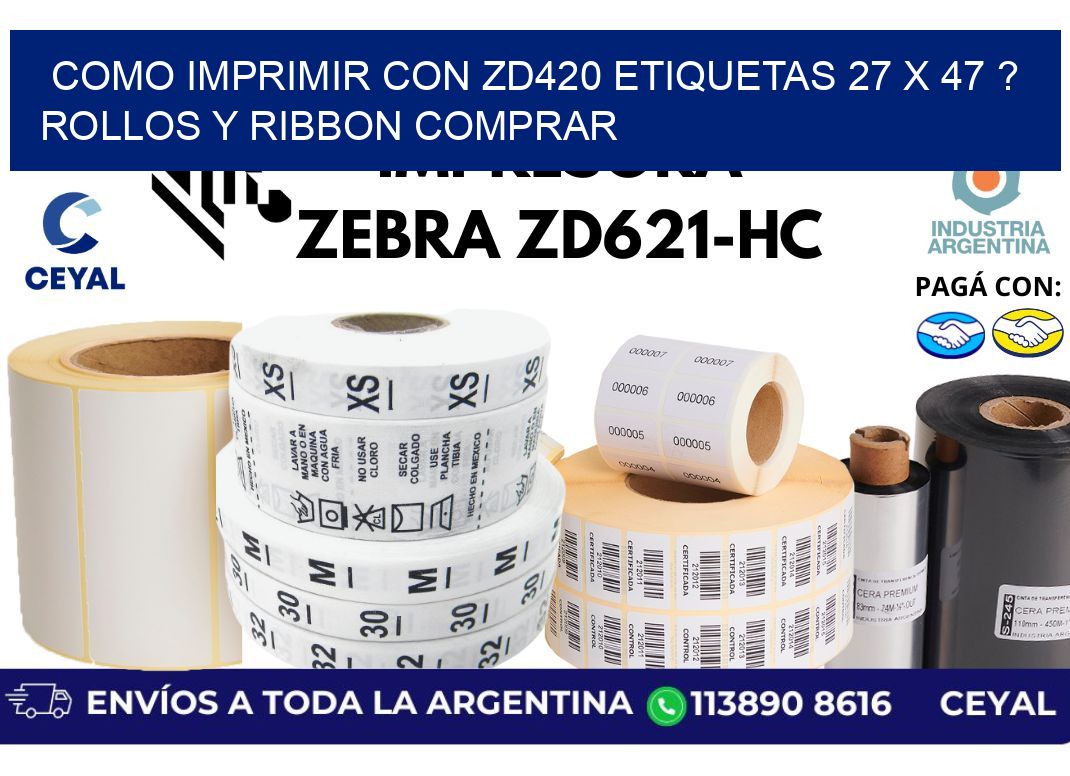 como imprimir con zd420 etiquetas 27 x 47 ? Rollos y Ribbon comprar