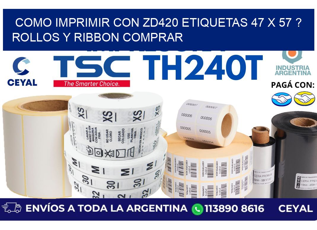 como imprimir con zd420 etiquetas 47 x 57 ? Rollos y Ribbon comprar