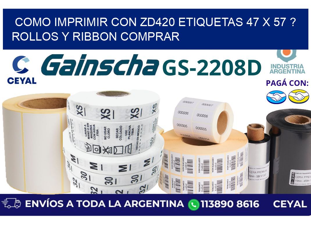 como imprimir con zd420 etiquetas 47 x 57 ? Rollos y Ribbon comprar