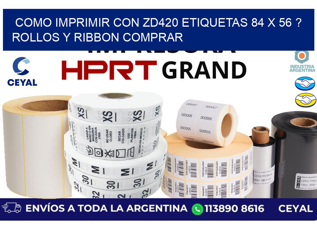 como imprimir con zd420 etiquetas 84 x 56 ? Rollos y Ribbon comprar