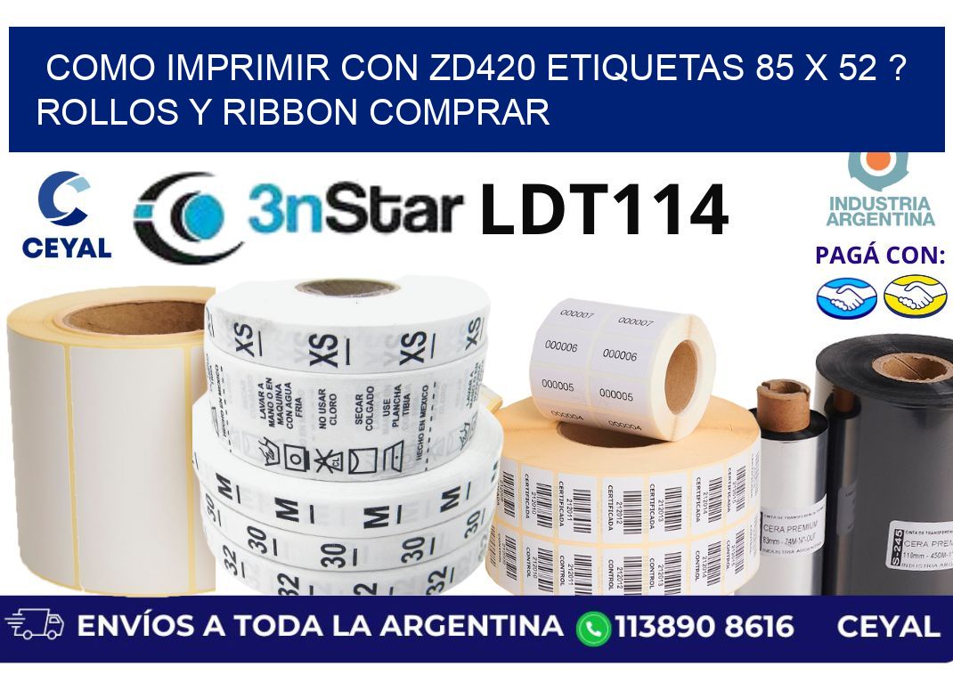 como imprimir con zd420 etiquetas 85 x 52 ? Rollos y Ribbon comprar