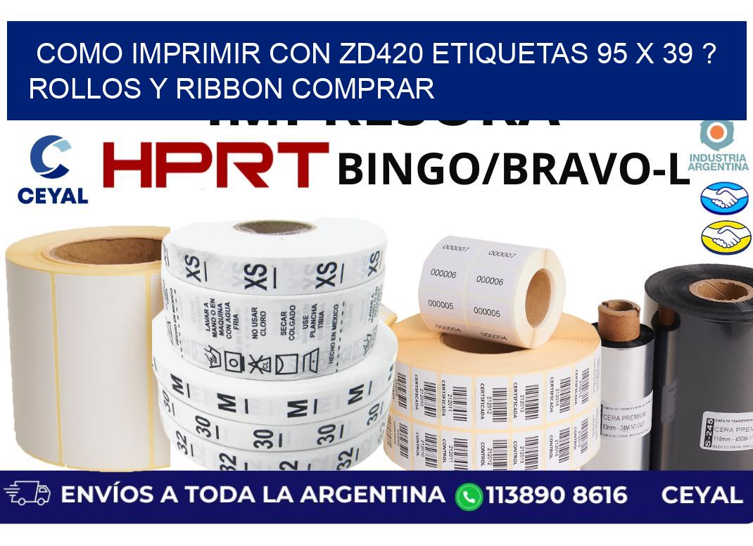 como imprimir con zd420 etiquetas 95 x 39 ? Rollos y Ribbon comprar