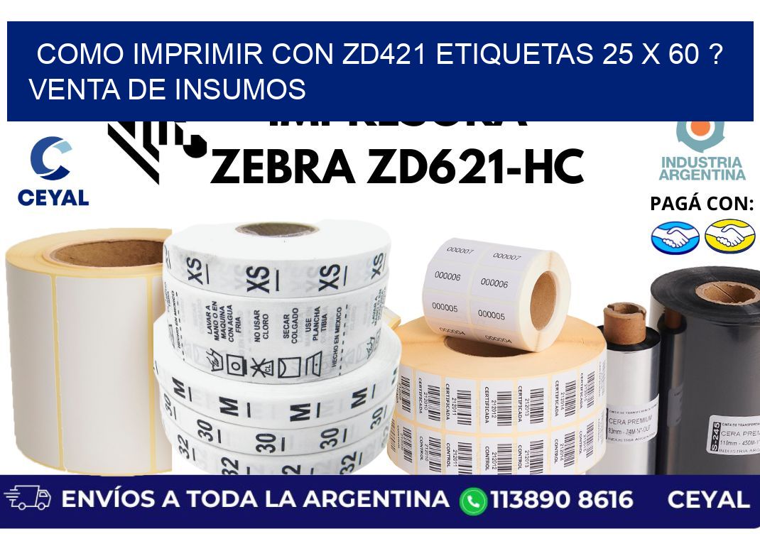 como imprimir con zd421 etiquetas 25 x 60 ? Venta de insumos