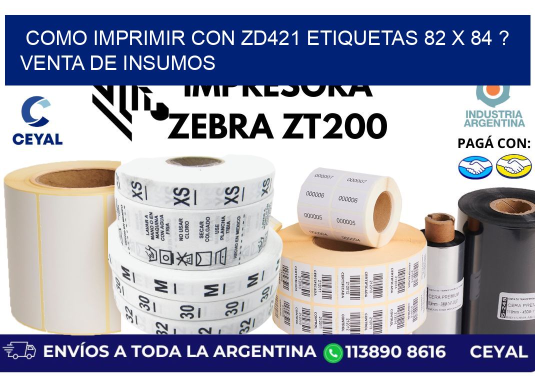 como imprimir con zd421 etiquetas 82 x 84 ? Venta de insumos