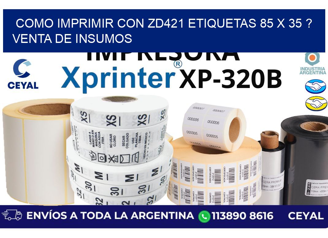 como imprimir con zd421 etiquetas 85 x 35 ? Venta de insumos