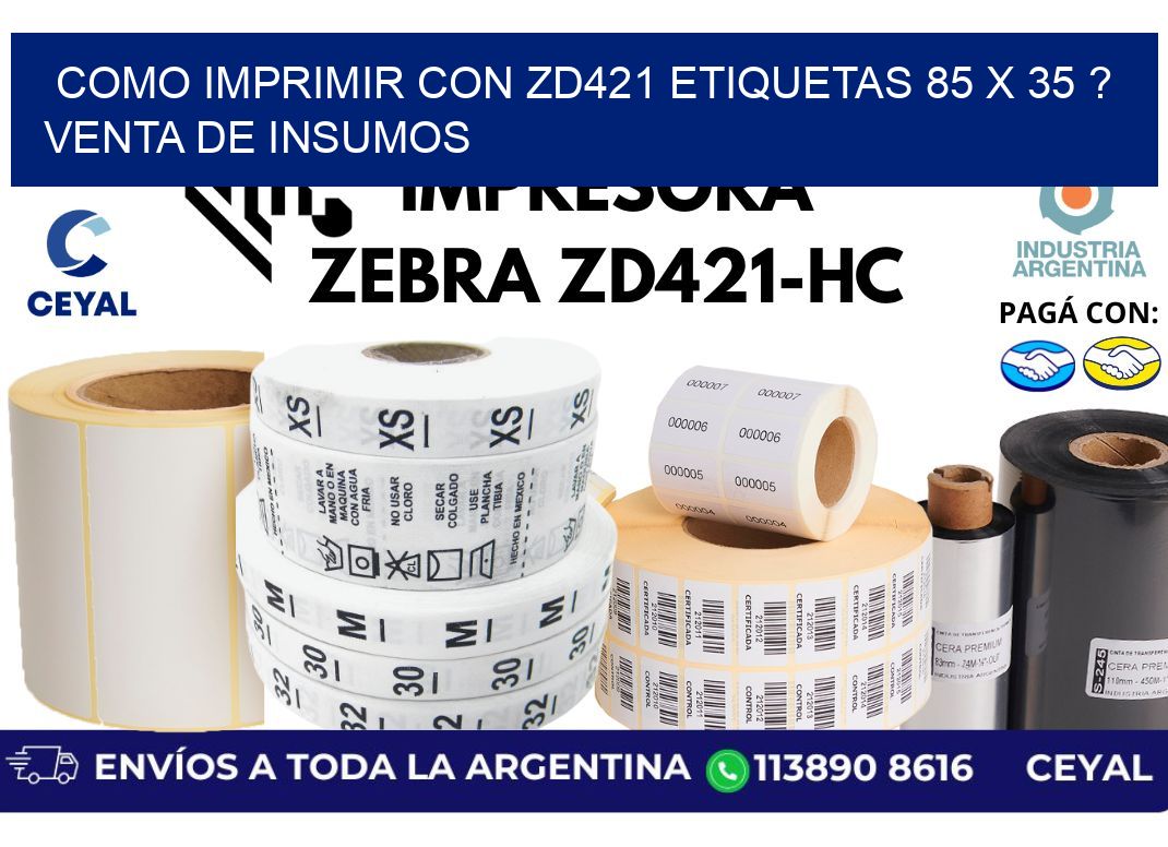 como imprimir con zd421 etiquetas 85 x 35 ? Venta de insumos