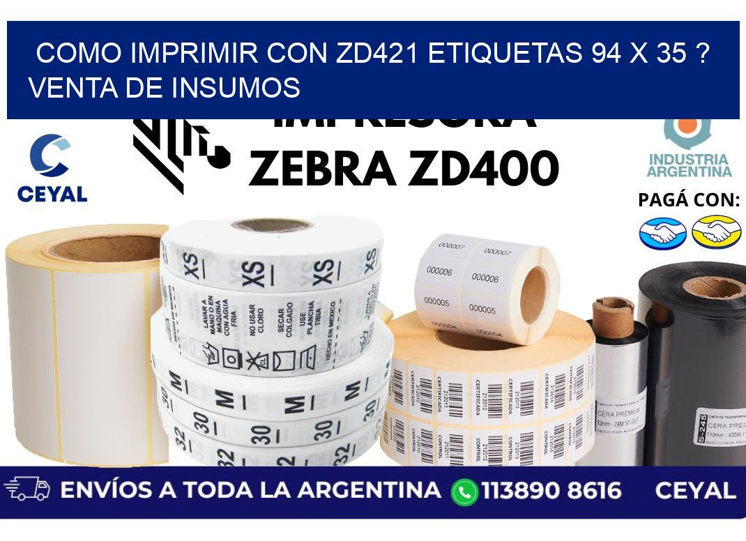 como imprimir con zd421 etiquetas 94 x 35 ? Venta de insumos