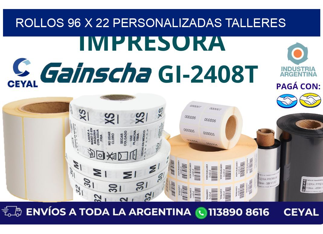 rollos 96 x 22 personalizadas talleres