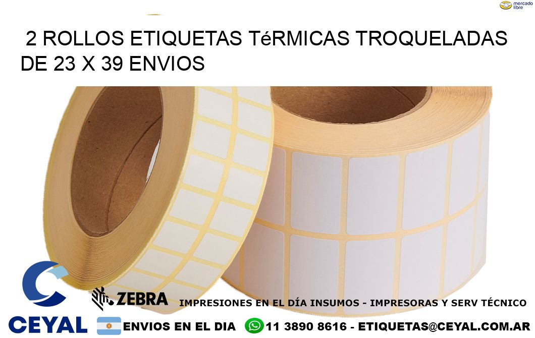 2 Rollos Etiquetas Térmicas Troqueladas De 23 x 39 ENVIOS