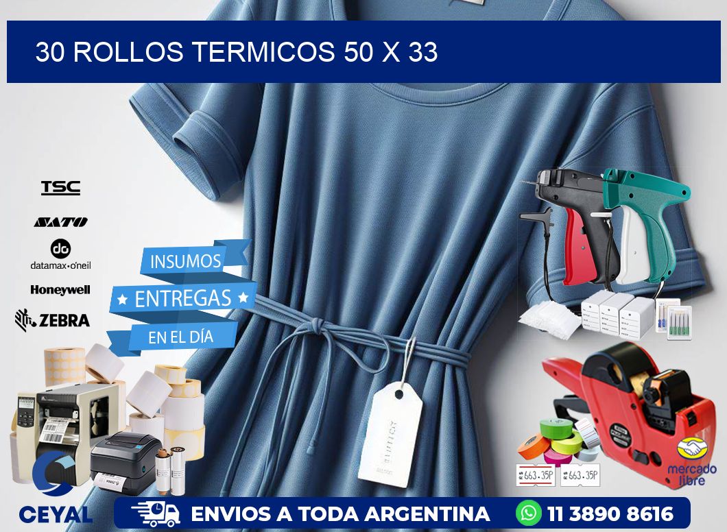 30 ROLLOS TERMICOS 50 x 33