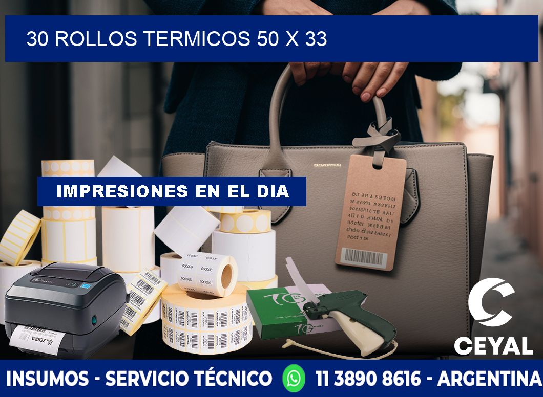 30 ROLLOS TERMICOS 50 x 33