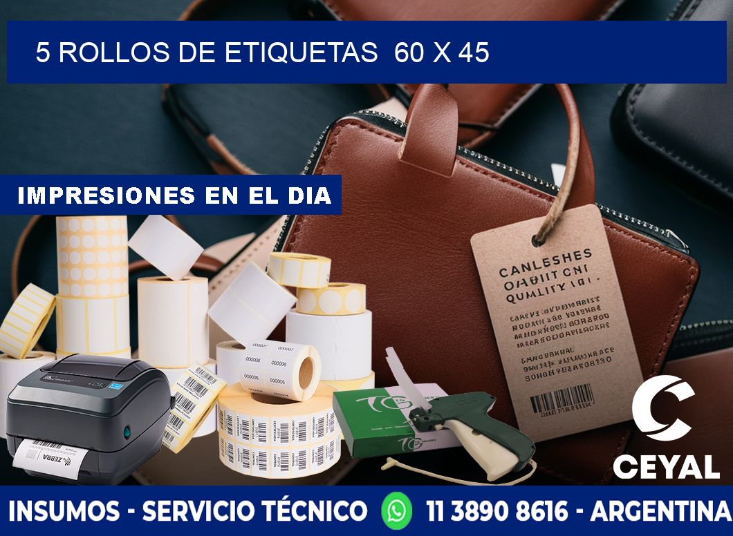 5 ROLLOS DE ETIQUETAS  60 x 45