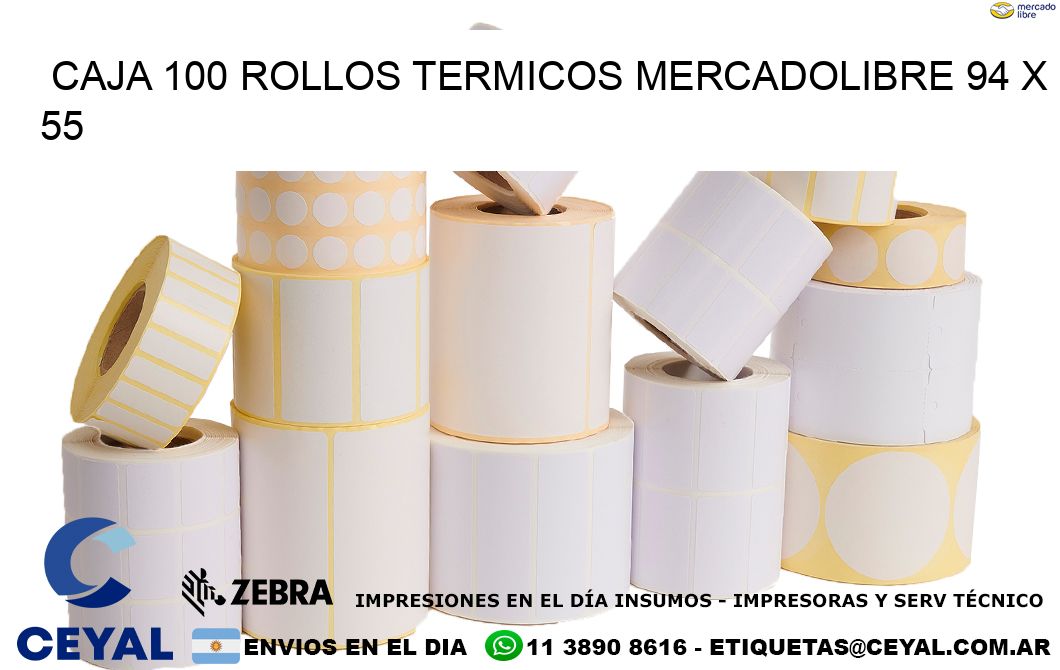 CAJA 100 ROLLOS TERMICOS MERCADOLIBRE 94 x 55