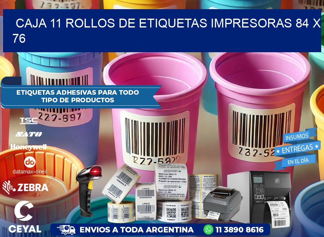CAJA 11 ROLLOS DE ETIQUETAS IMPRESORAS 84 x 76
