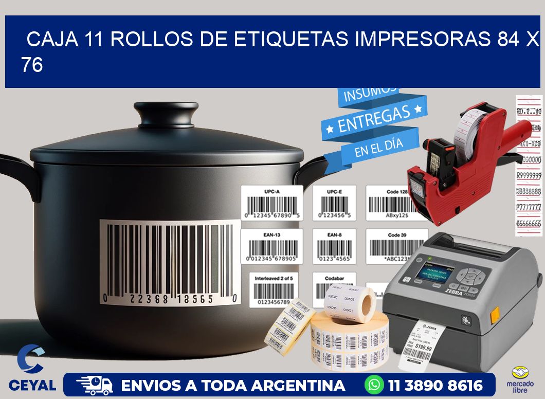 CAJA 11 ROLLOS DE ETIQUETAS IMPRESORAS 84 x 76