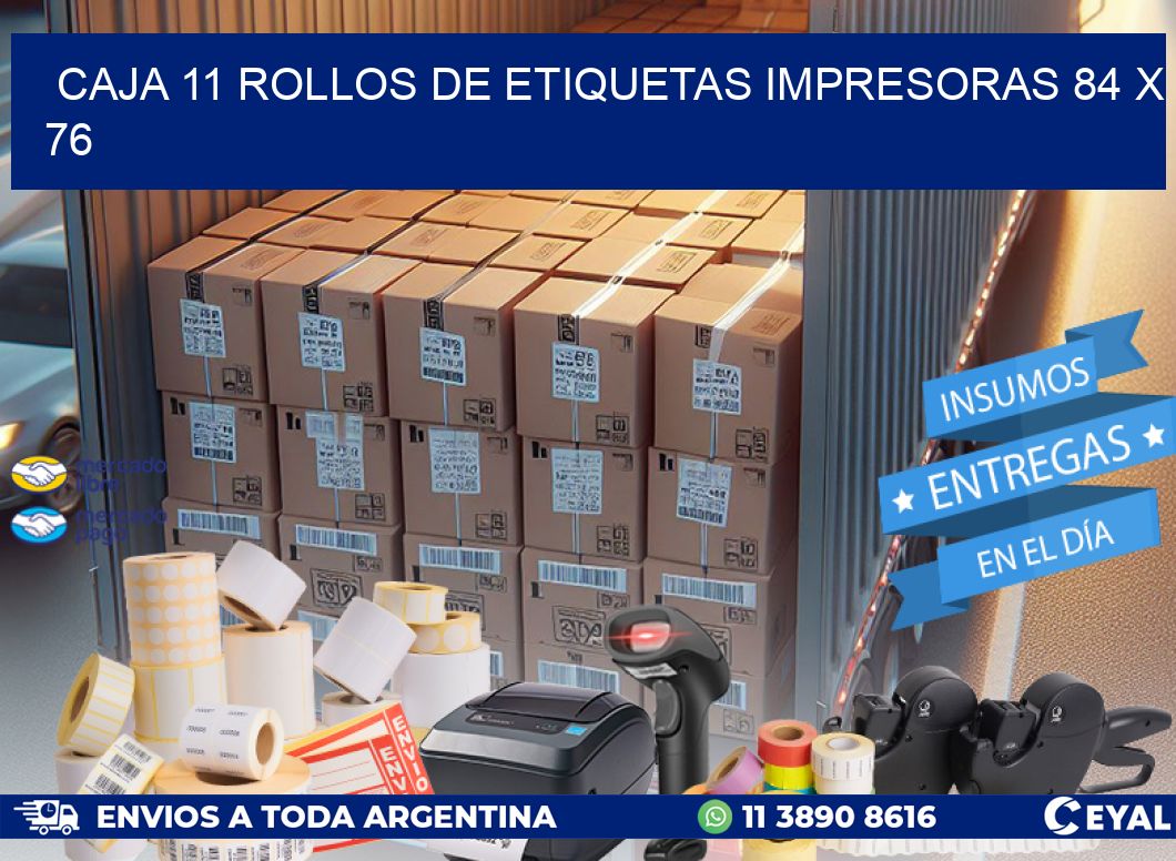 CAJA 11 ROLLOS DE ETIQUETAS IMPRESORAS 84 x 76