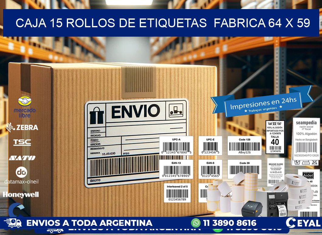 CAJA 15 ROLLOS DE ETIQUETAS  FABRICA 64 x 59