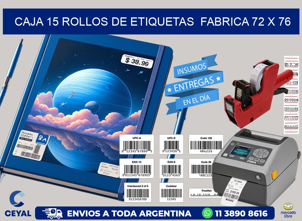 CAJA 15 ROLLOS DE ETIQUETAS  FABRICA 72 x 76