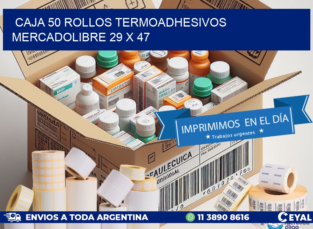 CAJA 50 ROLLOS TERMOADHESIVOS MERCADOLIBRE 29 x 47