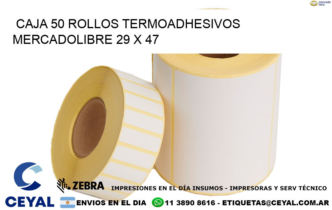 CAJA 50 ROLLOS TERMOADHESIVOS MERCADOLIBRE 29 x 47