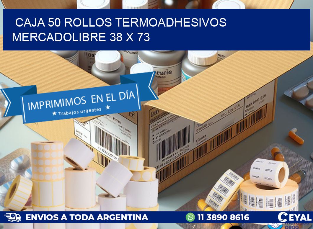 CAJA 50 ROLLOS TERMOADHESIVOS MERCADOLIBRE 38 x 73