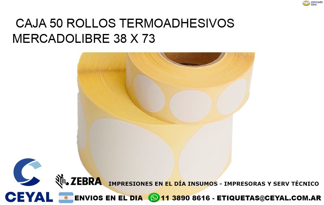 CAJA 50 ROLLOS TERMOADHESIVOS MERCADOLIBRE 38 x 73
