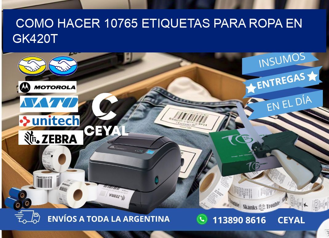 Como hacer 10765 etiquetas para ropa en gk420t