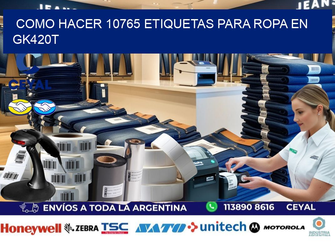 Como hacer 10765 etiquetas para ropa en gk420t
