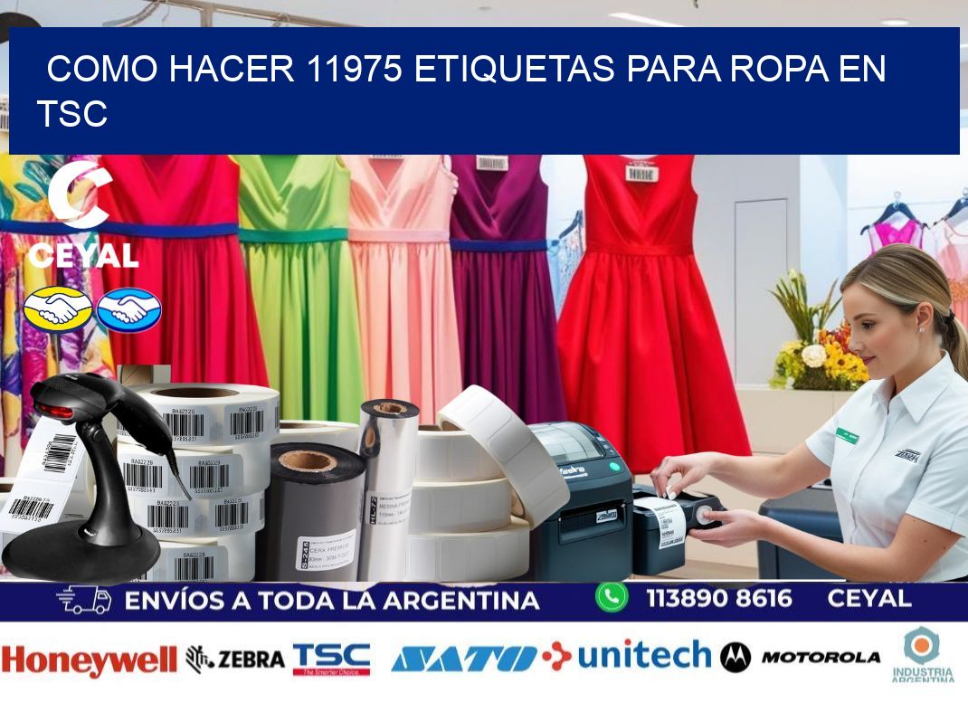 Como hacer 11975 etiquetas para ropa en tsc