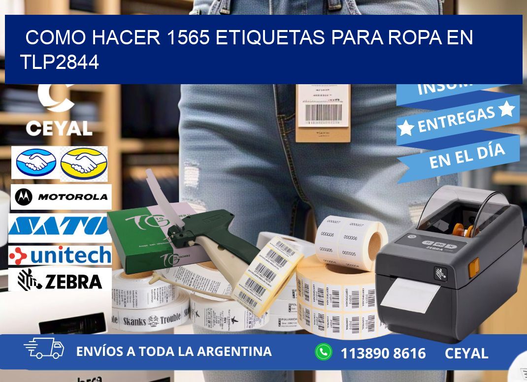 Como hacer 1565 etiquetas para ropa en tlp2844