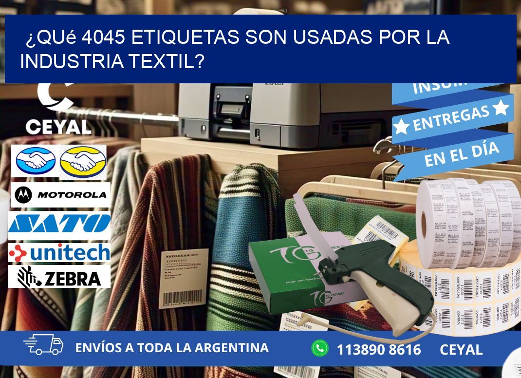 ¿Qué 4045 etiquetas son usadas por la industria textil?