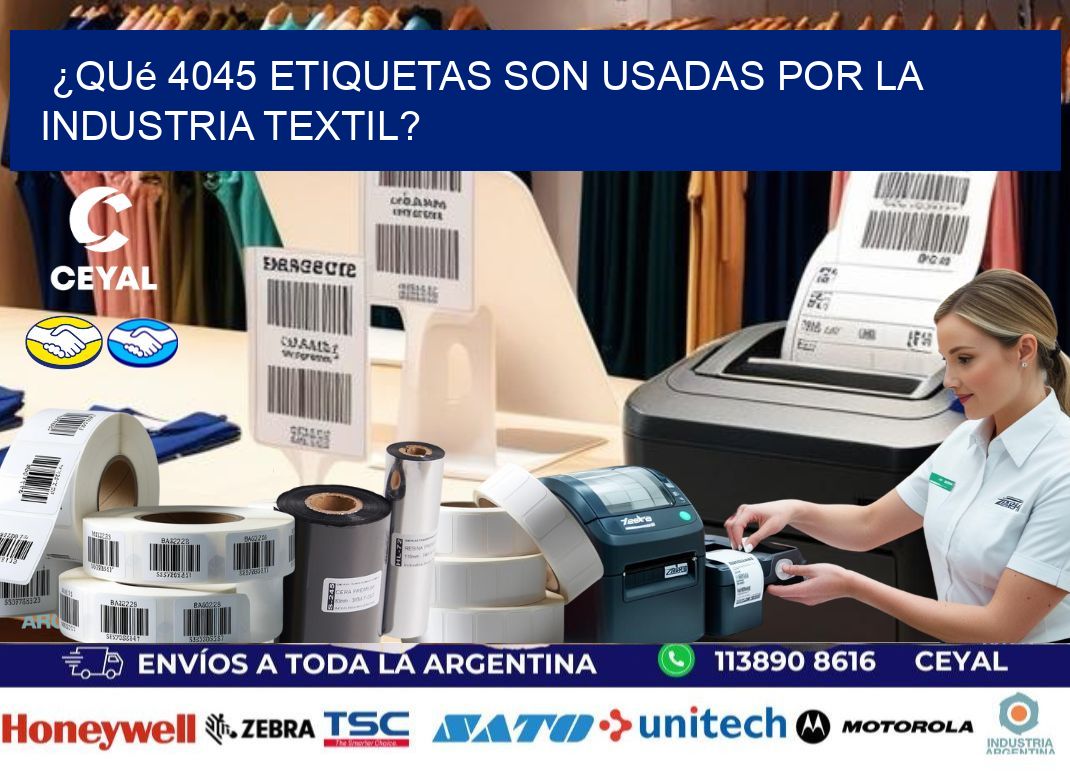 ¿Qué 4045 etiquetas son usadas por la industria textil?