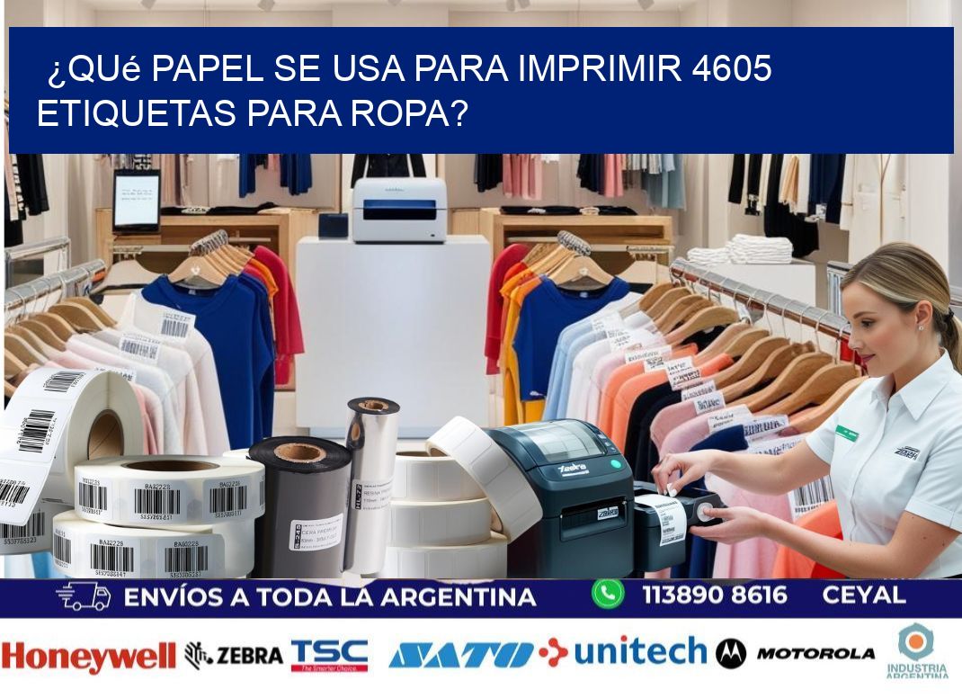 ¿Qué papel se usa para imprimir 4605 etiquetas para ropa?
