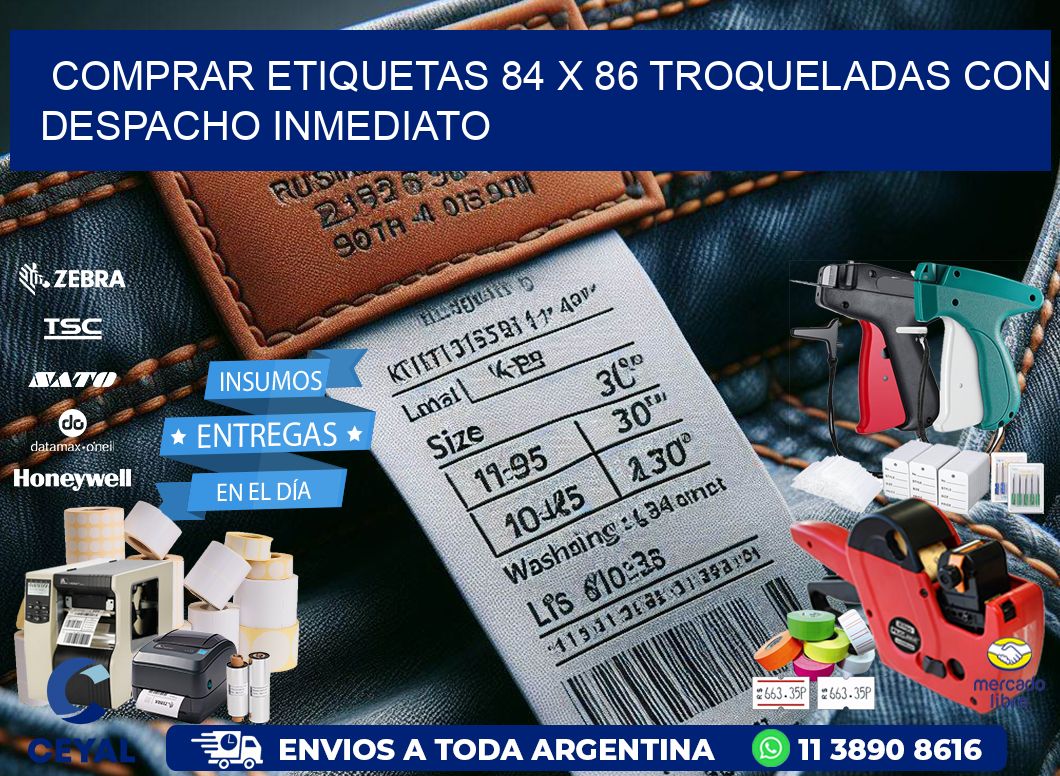 Comprar etiquetas 84 x 86 troqueladas con despacho inmediato