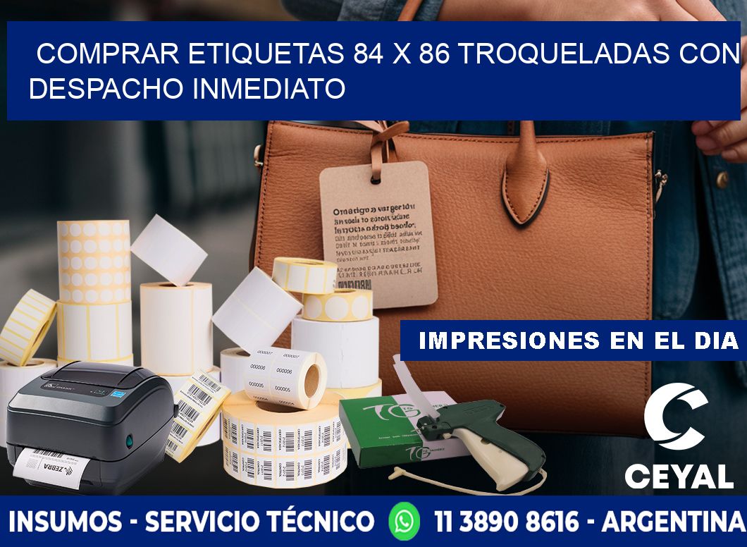 Comprar etiquetas 84 x 86 troqueladas con despacho inmediato