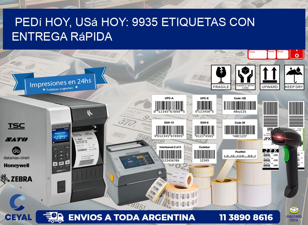 Pedí Hoy, Usá Hoy: 9935 Etiquetas con Entrega Rápida