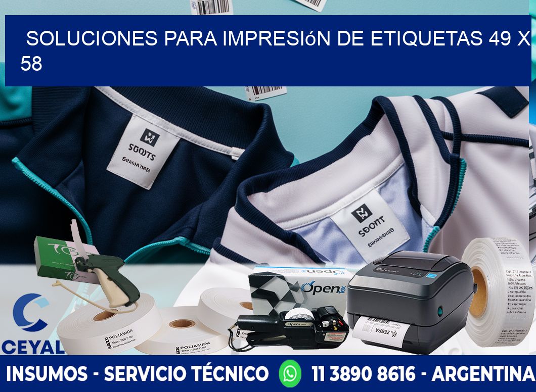 Soluciones para impresión de etiquetas 49 x 58