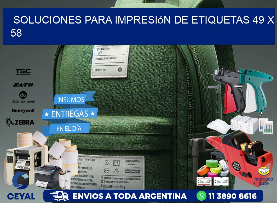 Soluciones para impresión de etiquetas 49 x 58