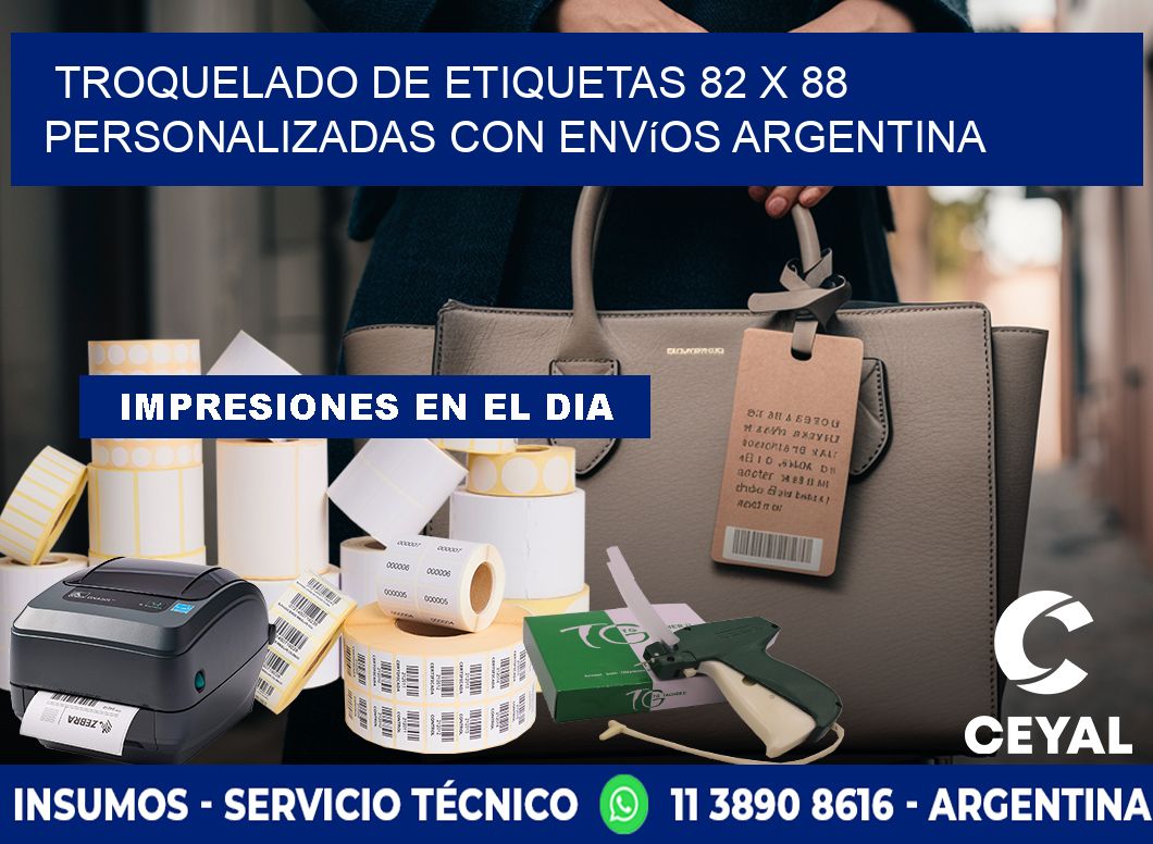 Troquelado de etiquetas 82 x 88 personalizadas con envíos Argentina
