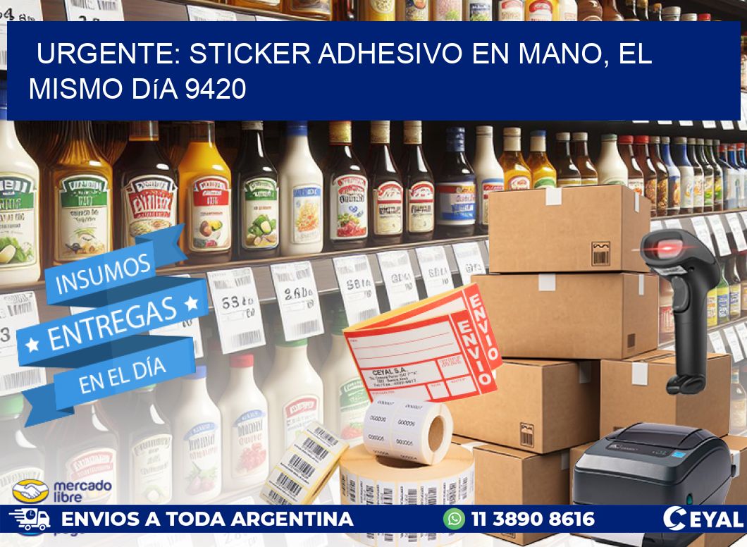Urgente: Sticker adhesivo en Mano, el Mismo Día 9420