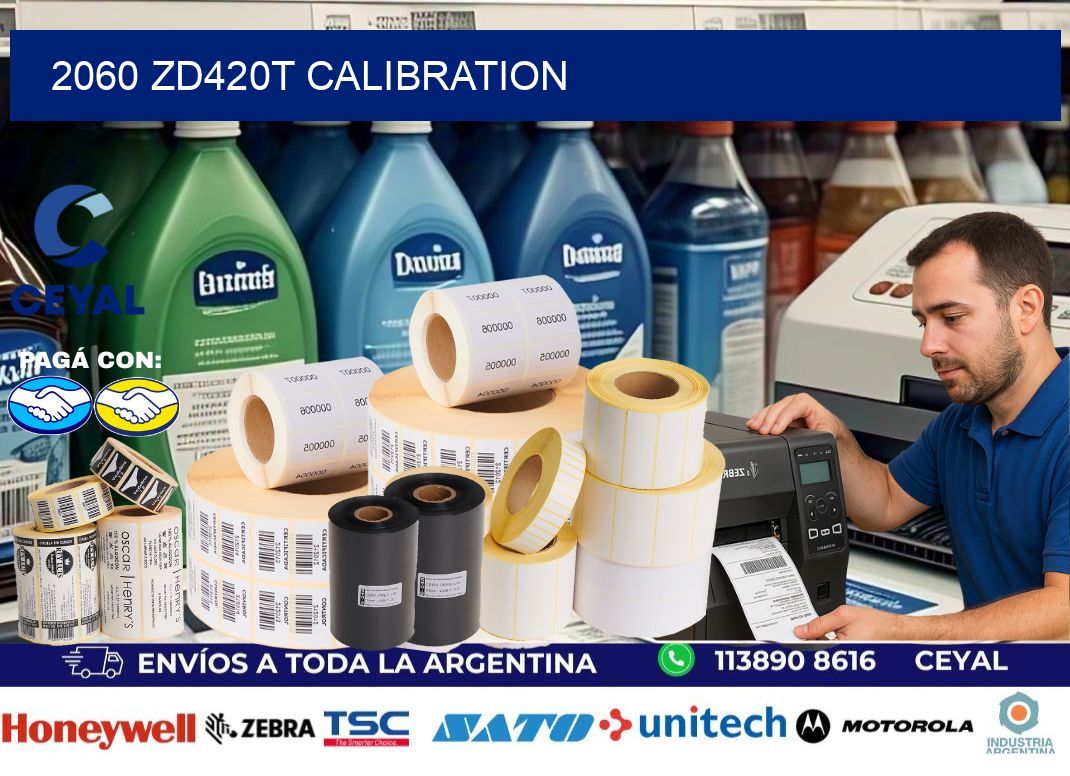 2060 ZD420t Calibration