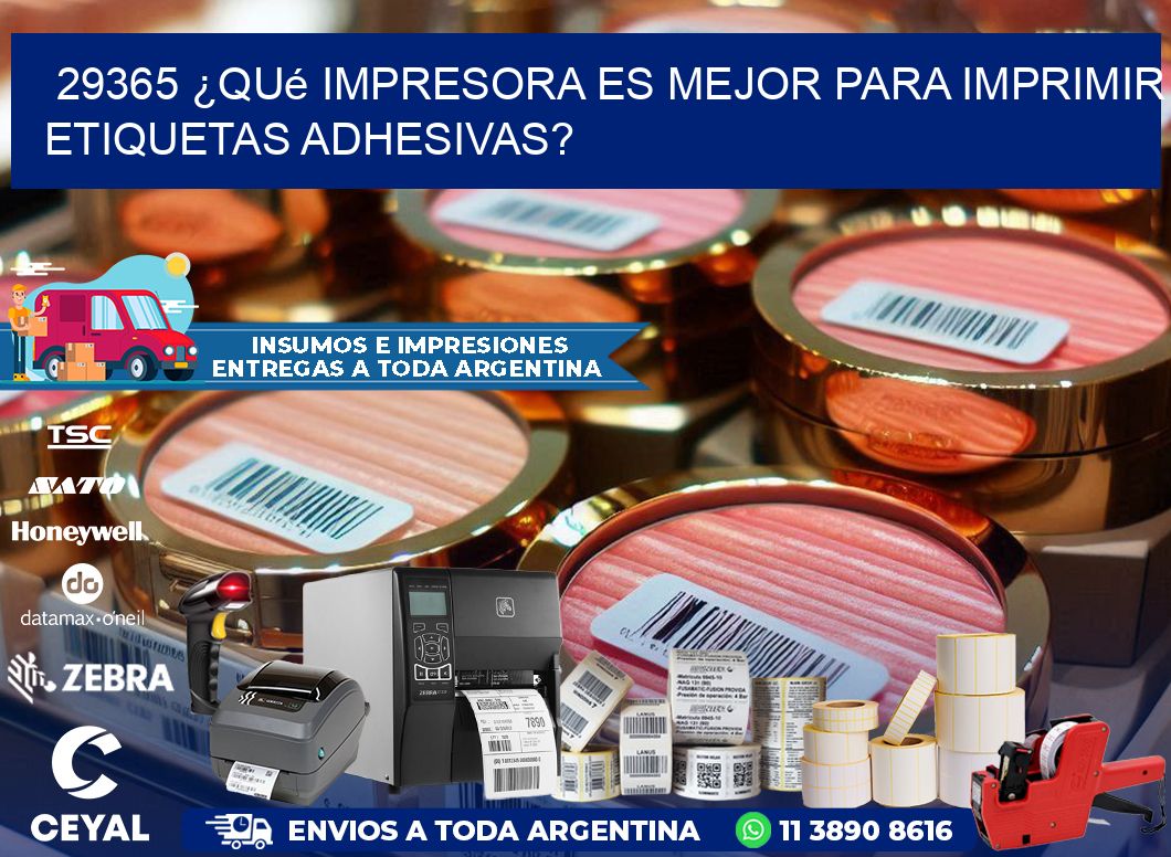 29365 ¿Qué impresora es mejor para imprimir etiquetas adhesivas?
