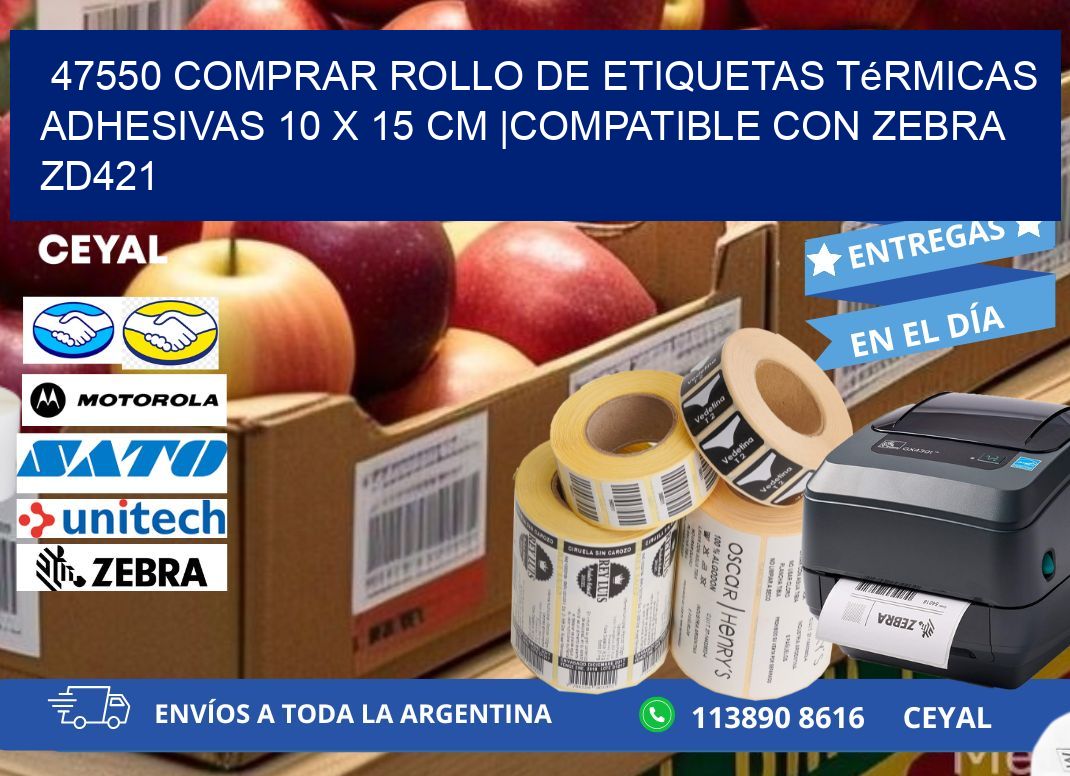 47550 Comprar Rollo de Etiquetas Térmicas Adhesivas 10 x 15 cm |Compatible con Zebra ZD421