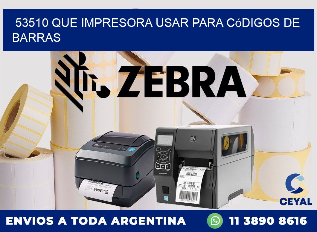 53510 Que impresora usar para códigos de barras