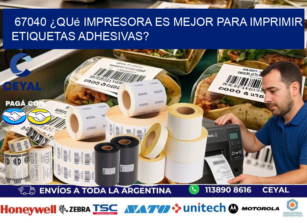 67040 ¿Qué impresora es mejor para imprimir etiquetas adhesivas?