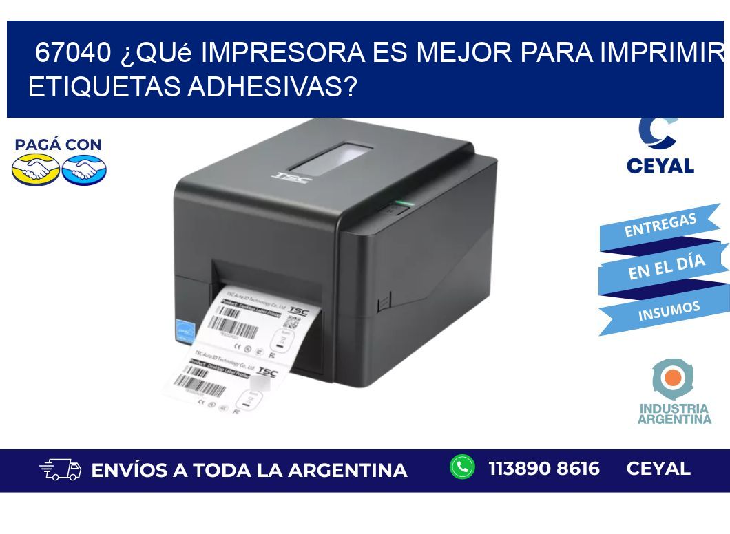 67040 ¿Qué impresora es mejor para imprimir etiquetas adhesivas?