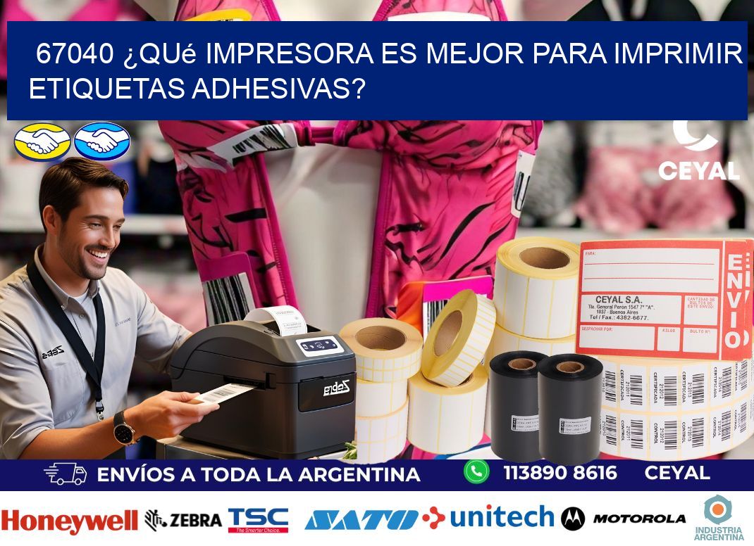 67040 ¿Qué impresora es mejor para imprimir etiquetas adhesivas?