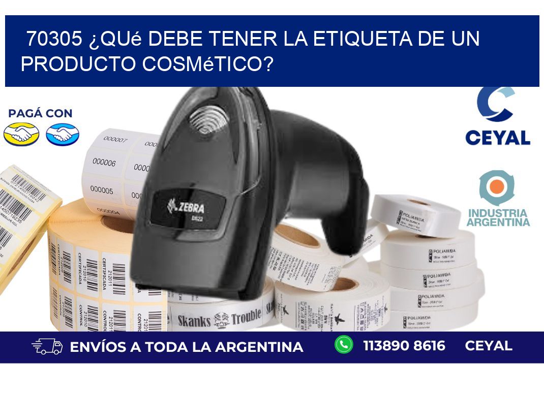 70305 ¿Qué debe tener la etiqueta de un producto cosmético?